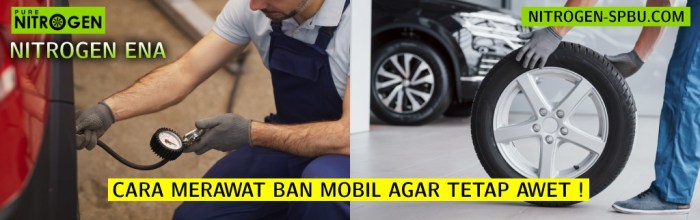 CARA MERAWAT BAN MOBIL AGAR TETAP AWET - Isi Nitrogen - Nitrogen ENA ... CARA MERAWAT BAN MOBIL AGAR TETAP AWET - Isi Nitrogen - Nitrogen ENA ...